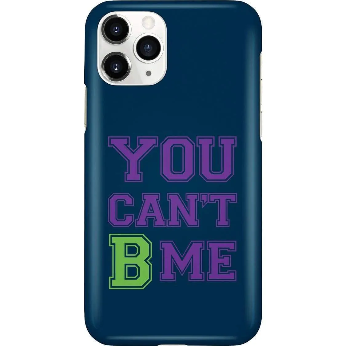 All Nerds Here You Can't B Me Phone Case - Snap * iPhone * Samsung *