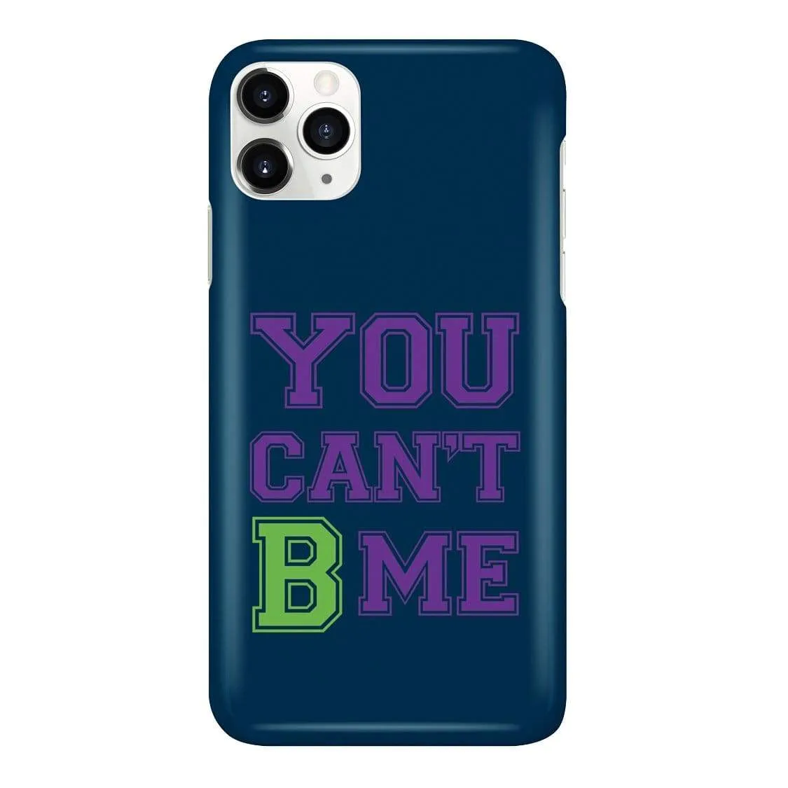 All Nerds Here You Can't B Me Phone Case - Snap * iPhone * Samsung *