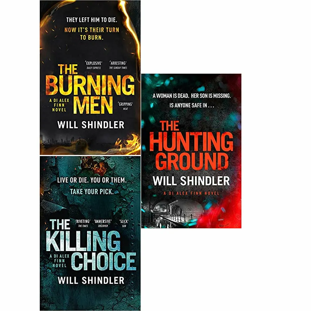 DI Alex Finn Series By Will Shindler 3 Books Set (The Burning Men, The Killing Choice , The Hunting Ground)