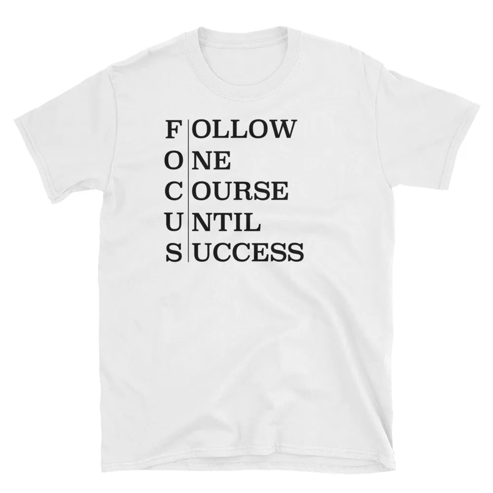 Focus T Shirt White Follow One Course Until Success T Shirt for Women