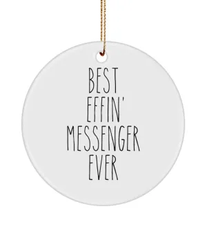 Gift For Messenger Best Effin' Messenger Ever Ceramic Christmas Tree Ornament Funny Coworker Gifts