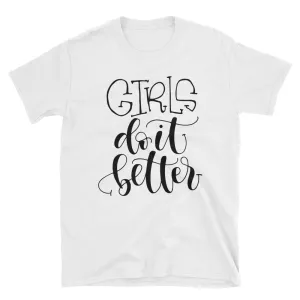 Girls Do It Better T Shirt White Color Women Empowerment Short-Sleeve Cotton Tee Shirt