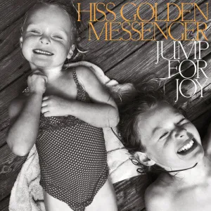 Hiss Golden Messenger - Jump for Joy (Ltd. Ed. Black/Orange Vinyl)
