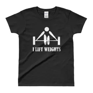 I Lift Weights T Shirt Black Weight Lifting T Shirt Gym T Shirt for Women