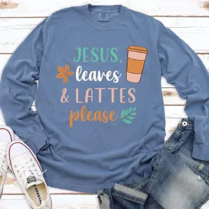 Jesus, Leaves, & Lattes Please Long Sleeve