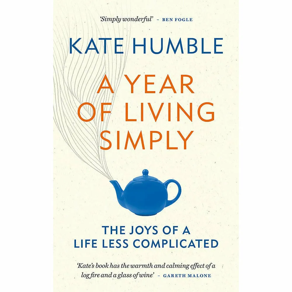 Kate Humble 4 Books Set (A Year of Living Simply ,Friend For Life, Humble by Nature, Thinking on My Feet)