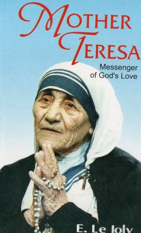 MOTHER TERESA MESSENGER OF GODS LOVE