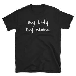 My Body My Choice T Shirt Abortion Support T Shirt