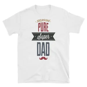 Unisex 100% Pure Super Dad T Shirt White Super Dad Tee