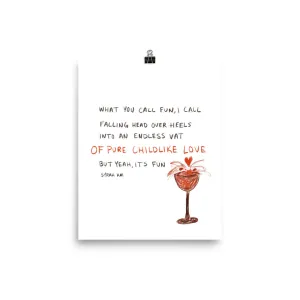 What You Call Fun, I Call Love, Poetry Print